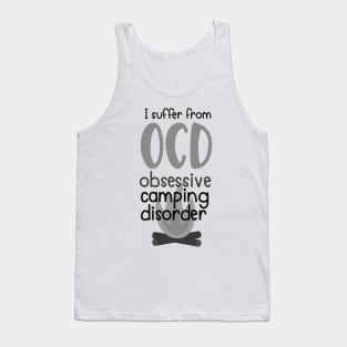 I Suffer From Obsessive Camping Disorder OCD, Outdoors Shirt, Hiking Shirt, Adventure Shirt Tank Top